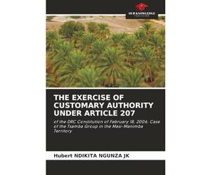 THE EXERCISE OF CUSTOMARY AUTHORITY UNDER ARTICLE 207: of the DRC Constitution of February 18, 2006. Case of the Tsamba Group in the Masi-Manimba Territory
