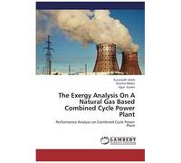 The Exergy Analysis On A Natural Gas Based Combined Cycle Power Plant