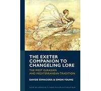 The Exeter Companion to Changeling Lore: The West Eurasian and Mediterranean Tradition
