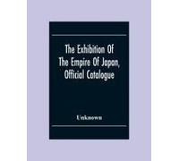 The Exhibition Of The Empire Of Japan, Official Catalogue