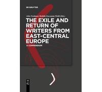 The Exile And Return Of Writers From East-Central Europe