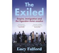 The Exiled: The incredible story of the South Asian exodus from Uganda in 1972 - longlisted for the HWA Non-Fiction Crown Award 2024
