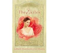 The Exiles by Gilbert MorrisLynn Morris Gilbert Morris, Lynn Morris (Auteur)