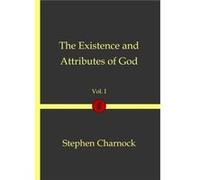The Existence and Attributes of God Vol. 1 by Stephen Charnock Paperback Book Stephen Charnock (Auteur)