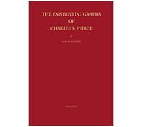 The Existential Graphs Of Charles S. Peirce