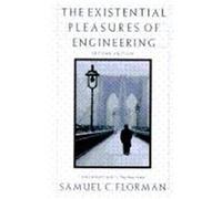 Samuel C. Florman – The Existential Pleasures of Engineering