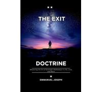 The Exit Doctrine, Mastering the Art of Strategic Walkaways in Life, Love, and Work