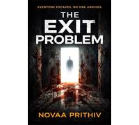 THE EXIT PROBLEM: A Psychological Survival Thriller About Disappearance, Control, and the Cost of Safety