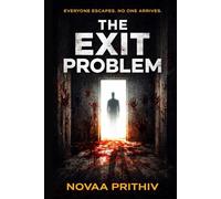 THE EXIT PROBLEM: A Psychological Survival Thriller About Disappearance, Control, and the Cost of Safety