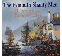 The Exmouth Shanty Men - Tall Ships And Tavern Tales