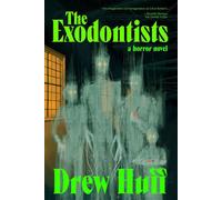 The Exodontists A Horror Novel - Drew Huff - Auto-Édition - ebook (ePub) - Livre