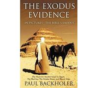 The Exodus Evidence In Pictures, The Bible's Exodus