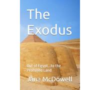 The Exodus: Out of Egypt...to the Promised Land