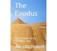 The Exodus: Out of Egypt...to the Promised Land