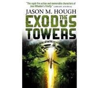 The Exodus Tower by Jason M. Hough Jason M Hough (Auteur)