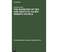 The Exorcism Of Sex And Death In Julien Green's Novels