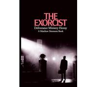 The Exorcist Deliverance Ministry Heresy