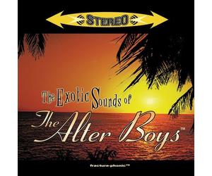 The Exotic Sounds of the Alter Boys by The Alter Boys (2009-08-31)