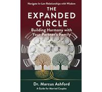 The Expanded Circle: Building Harmony with Your Partner's Family
