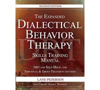 The Expanded Dialectical Behavior Therapy Skills Training Manual, 2nd Edition
