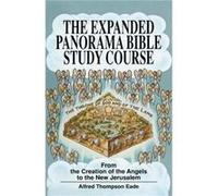 The Expanded Panorama Bible Study Course by Alfred Thompson Eade Alfred Thompson Eade (Auteur)