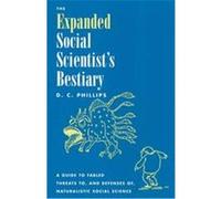 The Expanded Social Scientist's Bestiary D.C. Phillips (Auteur)