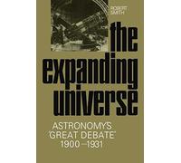 The Expanding Universe: Astronomy's 'Great Debate', 1900-1931