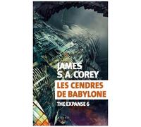 The Expanse - Tome 6 - Les Cendres De Babylone