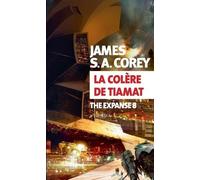 The Expanse - Tome 8 - La Colère De Tiamath
