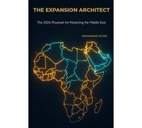 THE EXPANSION ARCHITECT: Mastering Business Development and Sovereign Integration in the GCC, Levant, and Egypt.