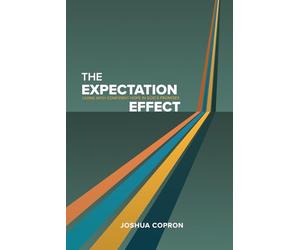 The Expectation Effect: Living with Confident Hope in God’s Promises