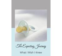 The Expecting Journey: What I Wish I Knew