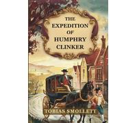 The Expedition of Humphry Clinker: A Satirical Journey in Letters Through 18th-Century Britain