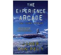 The Experience Arcade And Other Stories