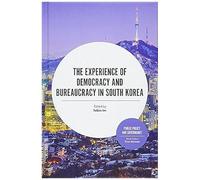 The Experience Of Democracy And Bureaucracy In South Korea