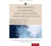 The Experience of Emerging Adulthood Among StreetInvolved Youth - Benoit Cecilia Professor Professor Department of Sociology University of Victoria Canada Benoit Cecilia Professor Professor Department