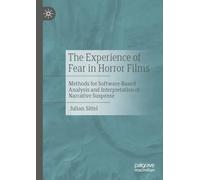 The Experience of Fear in Horror Films: Methods for Software-based Analysis and Interpretation of Narrative Suspense