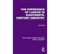 The Experience of Labour in Eighteenth-century Industry