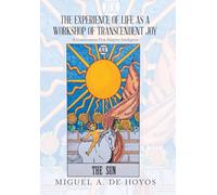 The Experience of Life as a Workshop of Transcendent Joy: A Consciousness-First Adaptive Intelligence