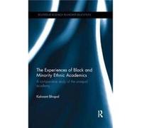 The Experiences of Black and Minority Ethnic Academics by Kalwant Bhopal Kalwant University Of Birmingham Bhopal, Uk (Auteur)