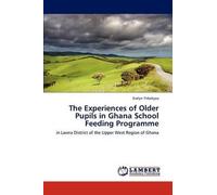 The Experiences Of Older Pupils In Ghana School Feeding Programme