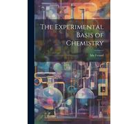 The Experimental Basis Of Chemistry