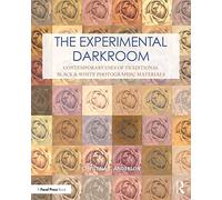 The Experimental Darkroom – Contemporary Uses of Traditional Black & White Photographic Materials