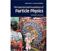 The Experimental Foundations of Particle Physics Gerson Goldhaber, Robert N. Cahn (Auteur)