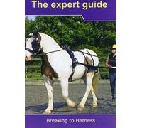 The Expert Guide - Breaking to Harness