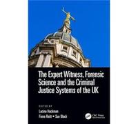 The Expert Witness Forensic Science and the Criminal Justice Systems of the UK Unknown (Auteur)