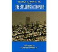 The Exploding Metropolis, Classics in Urban History William H. Whyte (Auteur)