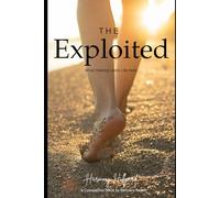 The Exploited: What Healing Looks Like Now (A Companion Book to The Refiner's Reach)