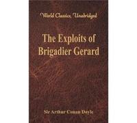 The Exploits of Brigadier Gerard World Classics Unabridged - Sir Arthur Conan Doyle - Alpha Editions - Livre en Anglais Sir Arthur Conan DoyleSir Arthur Conan Doyle (Auteur)