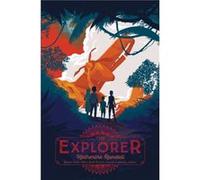 The Explorer by Katherine Rundell Katherine Rundell (Auteur)